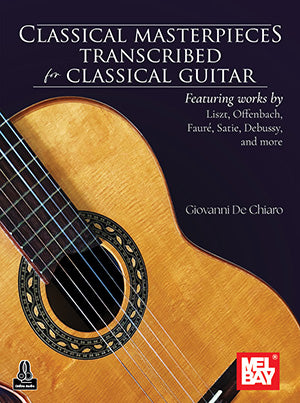 Classical Masterpieces Transcribed for Classical Guitar - Giovanni De Chiaro