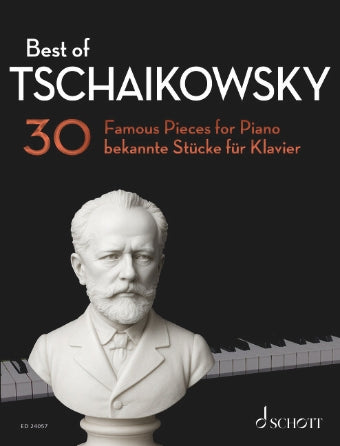 Tchaikovsky: Best of Tschaikowsky, 30 Famous Pieces for Piano