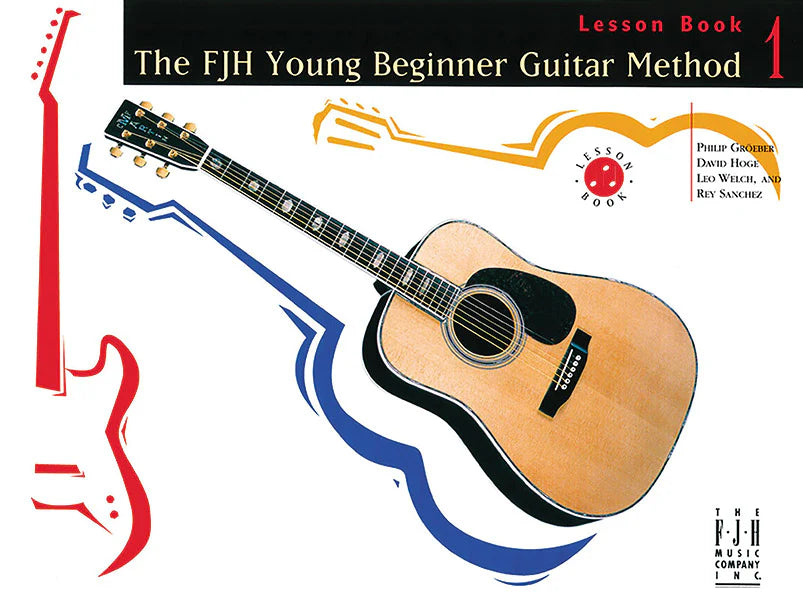 The FJH Young Beginner Guitar Method - Lesson Book 1