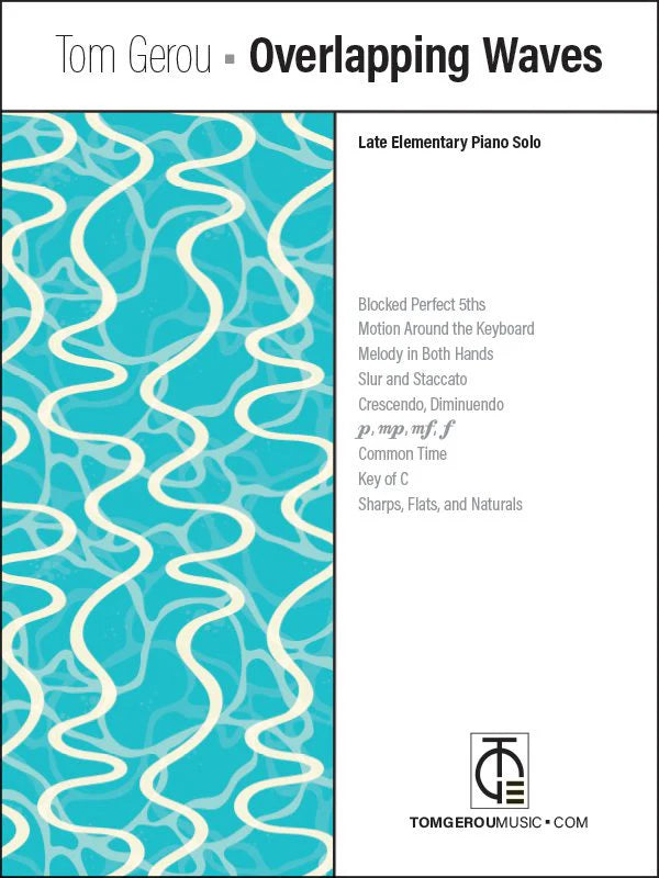 Tom Gerou: Overlapping Waves – Late Elementary Piano Solo