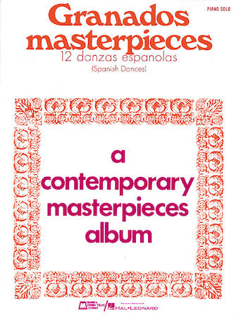 Granados: Masterpieces (12 Spanish Dances) - Piano Solo