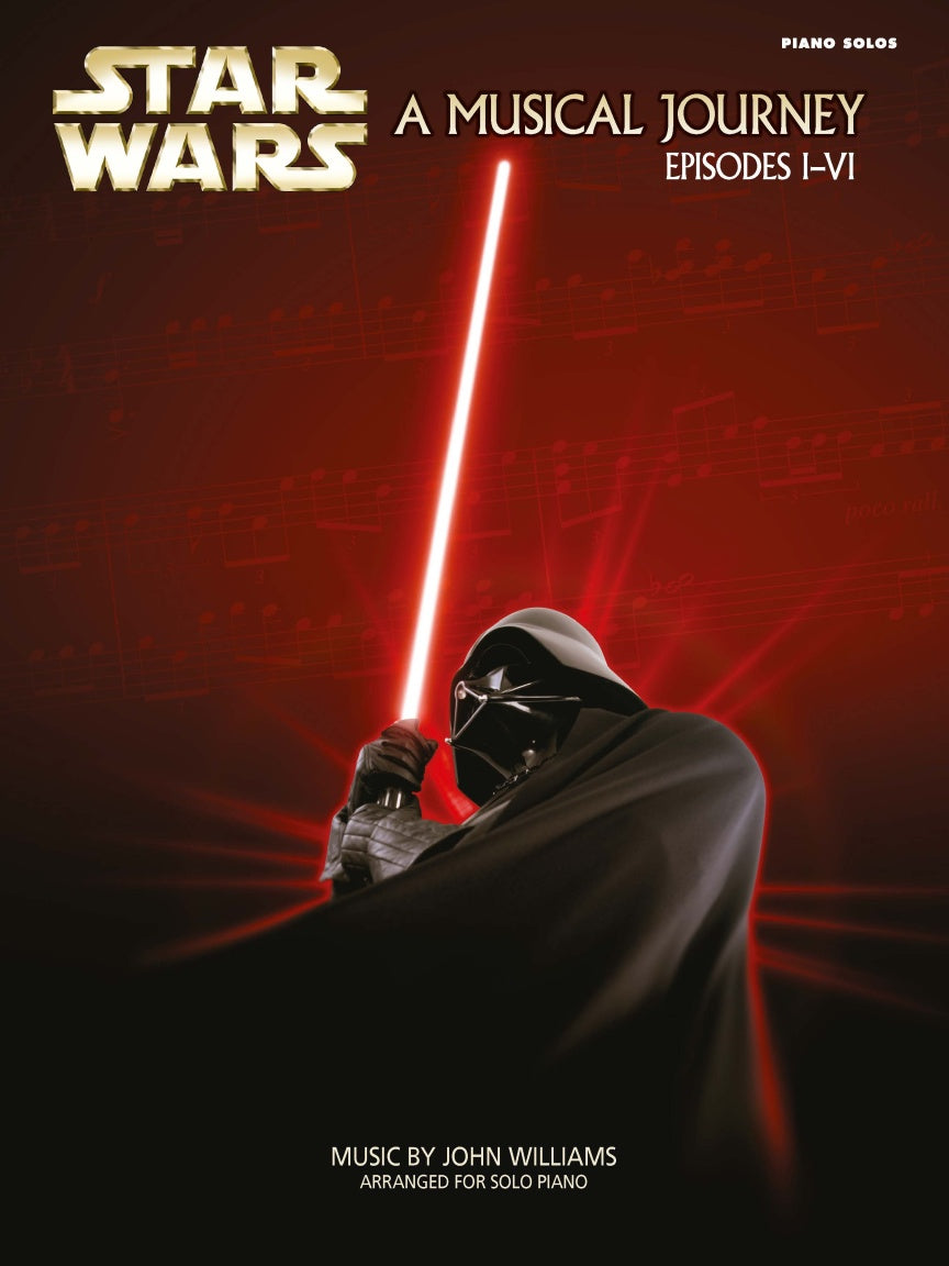 Star Wars® – A Musical Journey (Music from Episodes I-VI) - Piano Solo