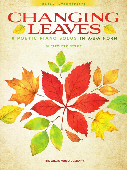 Setliff - Changing Leaves: 8 Poetic Piano Solos in ABA Form