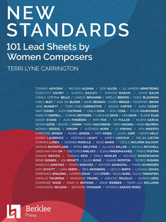 New Standards: 101 Lead Sheets by Women Composers - Berklee Guide