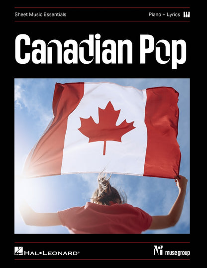 Canadian Pop - Sheet Music Essentials - Piano and Lyrics