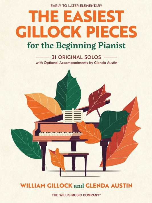 The Easiest Gillock Pieces for the Beginning Pianist - 31 Original Solos