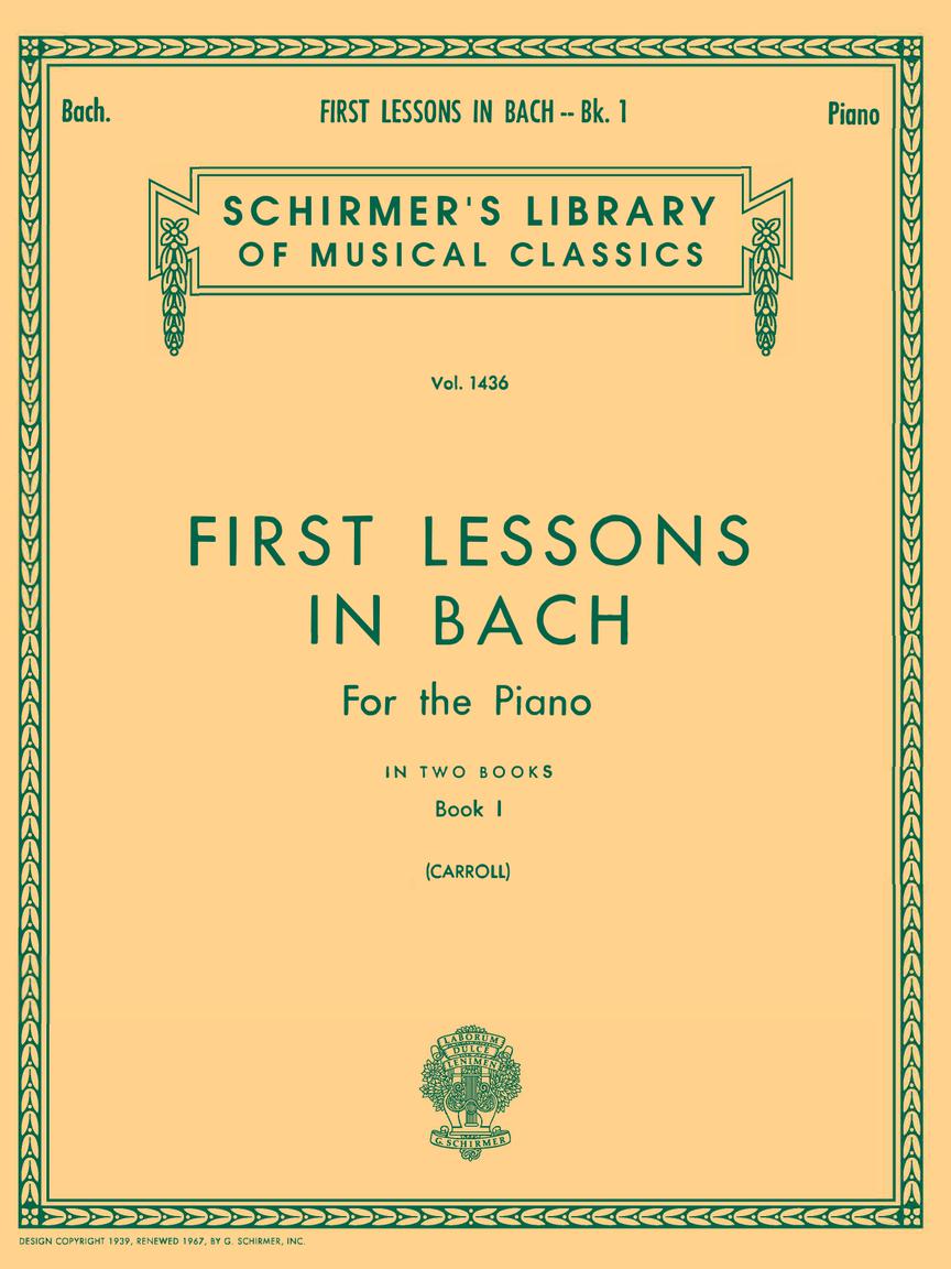 Bach: First Lessons in Bach – Book 1 - G. Schirmer