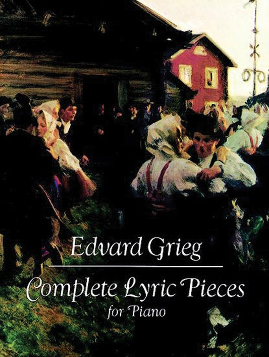 Grieg: Complete Lyric Pieces for Piano - Dover