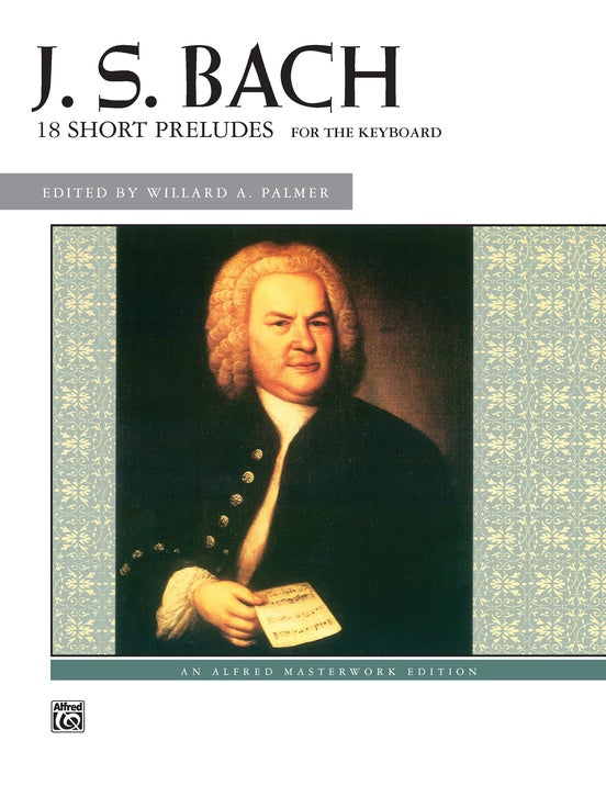 J. S. Bach: 18 Short Preludes - Alfred Masterworks