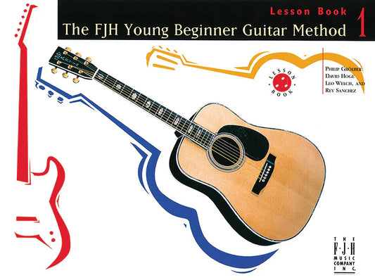 The FJH Young Beginner Guitar Method - Lesson Book 1