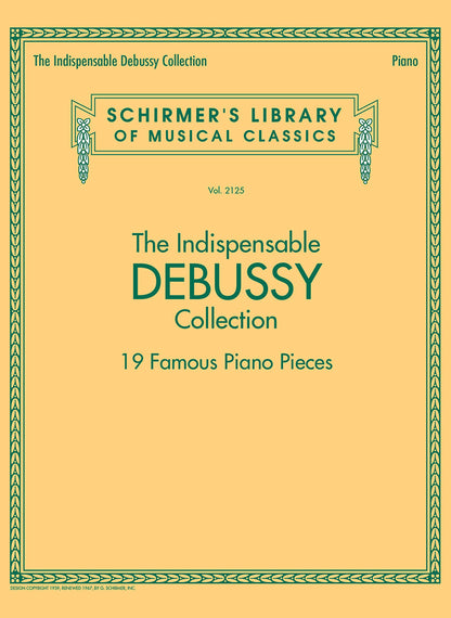 Debussy: The Indispensible Debussy Collection - G Schirmer