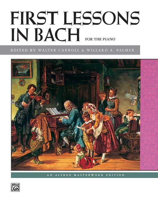 Bach: First Lessons in Bach – Book 1 - Alfred Masterworks