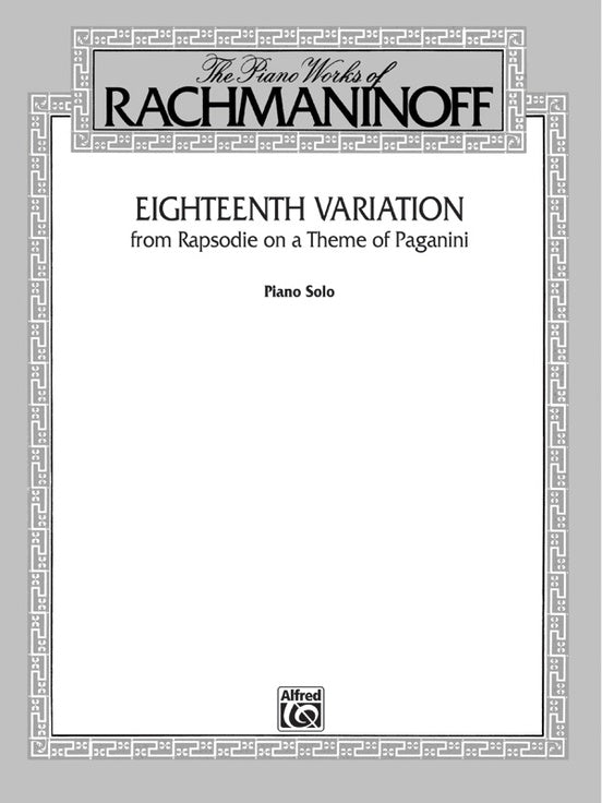 Rachmaninoff: Eighteenth Variation (from Rhapsodie on a Theme of Paganini)- Belwin