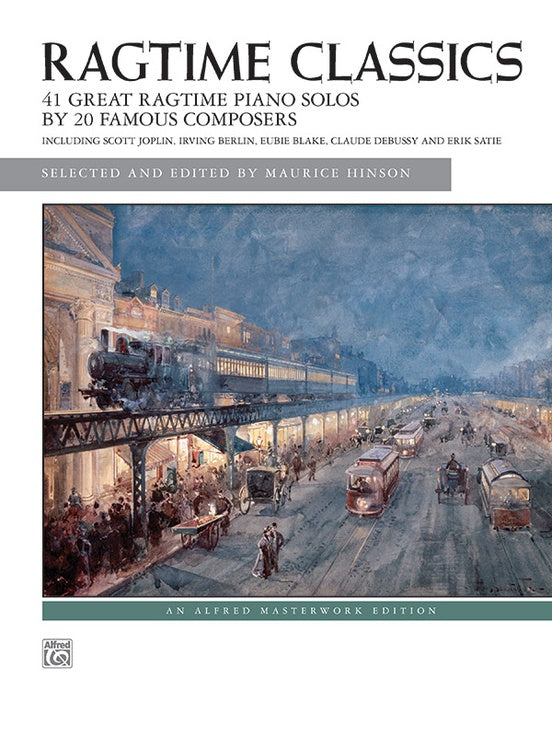 Ragtime Classics: 41 Great Ragtime Piano Solos - Alfred Masterworks