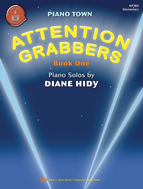 Piano Town: Attention Grabbers, Book 1 - Diane Hidy